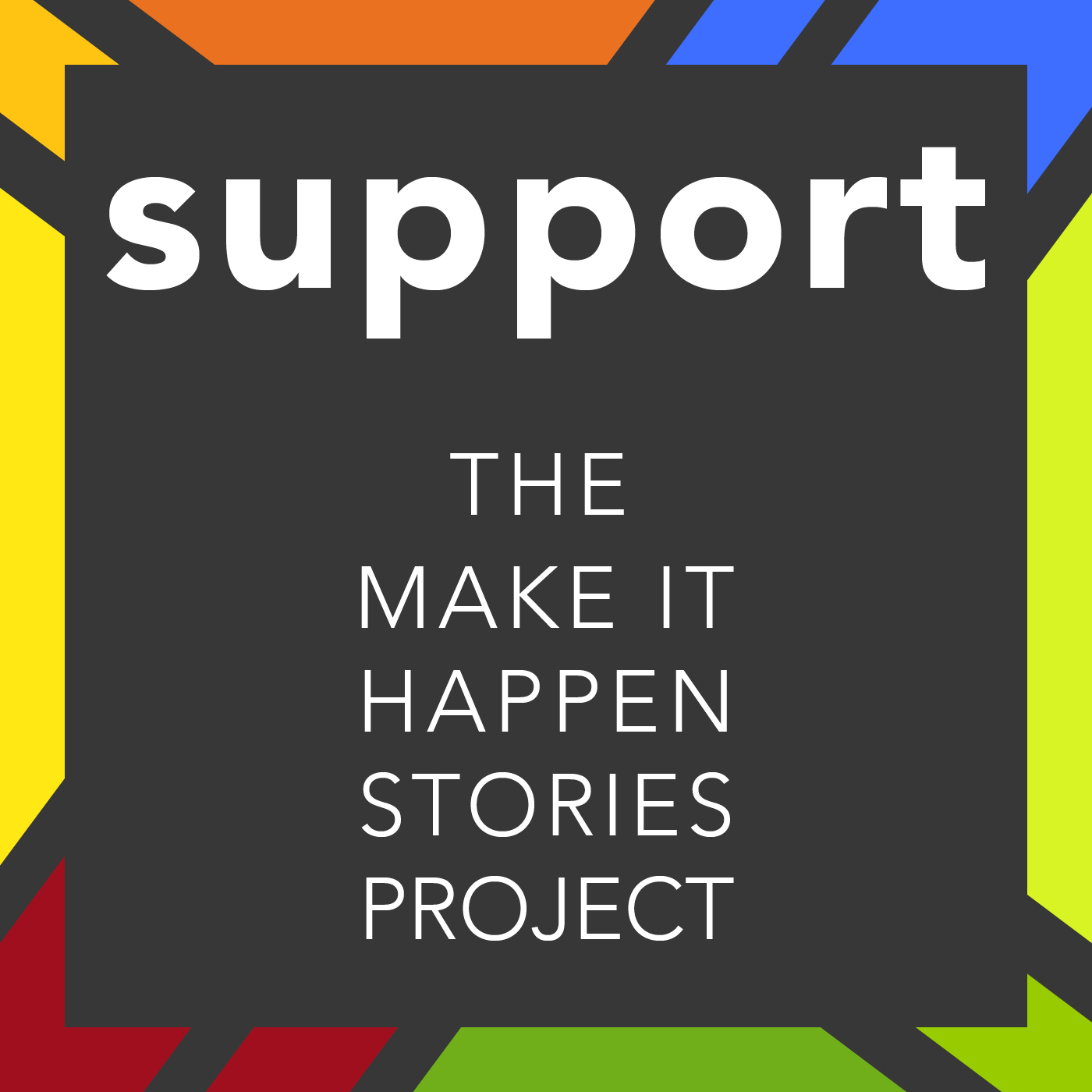 make it happen stories – support the project – CHARLIE ALICE RAYA